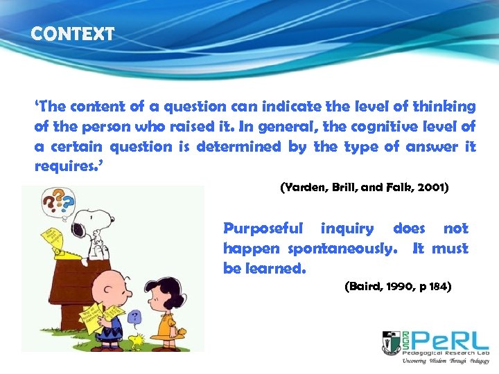CONTEXT ‘The content of a question can indicate the level of thinking of the
