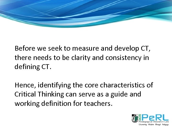 Before we seek to measure and develop CT, there needs to be clarity and