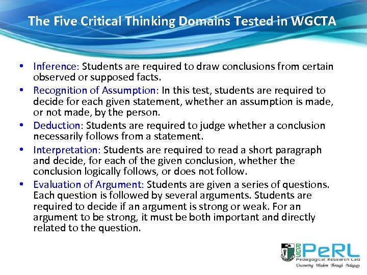 The Five Critical Thinking Domains Tested in WGCTA • Inference: Students are required to