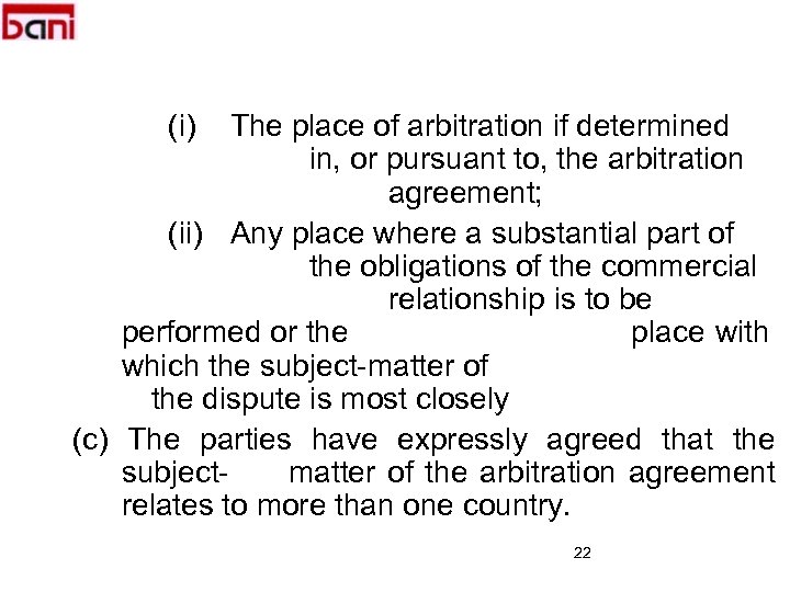  (i) The place of arbitration if determined in, or pursuant to, the arbitration