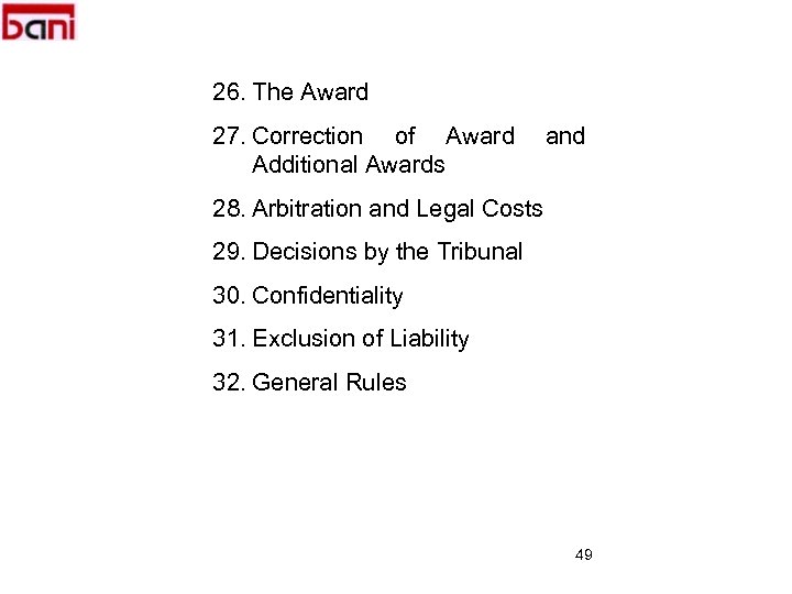 26. The Award 27. Correction of Award and Additional Awards 28. Arbitration and Legal