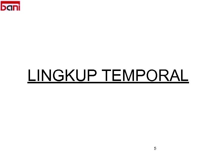 LINGKUP TEMPORAL 5 