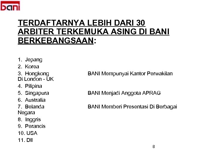 TERDAFTARNYA LEBIH DARI 30 ARBITER TERKEMUKA ASING DI BANI BERKEBANGSAAN: 1. Jepang 2. Korea