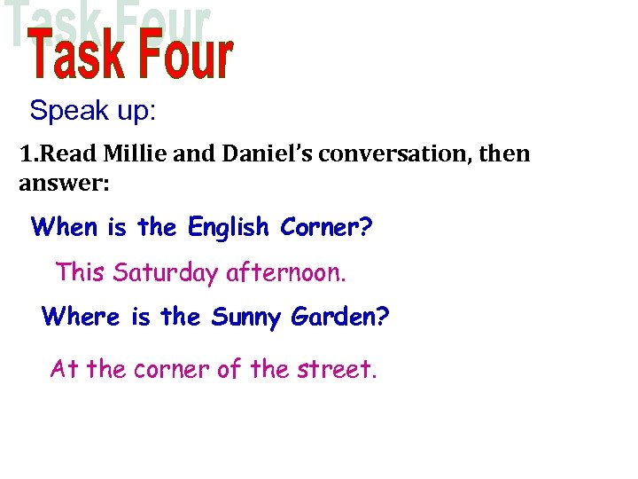 Speak up: 1. Read Millie and Daniel’s conversation, then answer: When is the English
