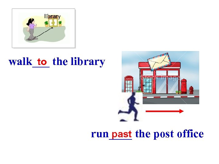 library walk___ the library to run____ the post office past 