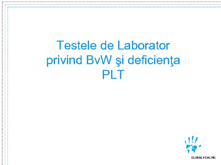 Testele de Laborator privind Bv. W şi deficienţa PLT 