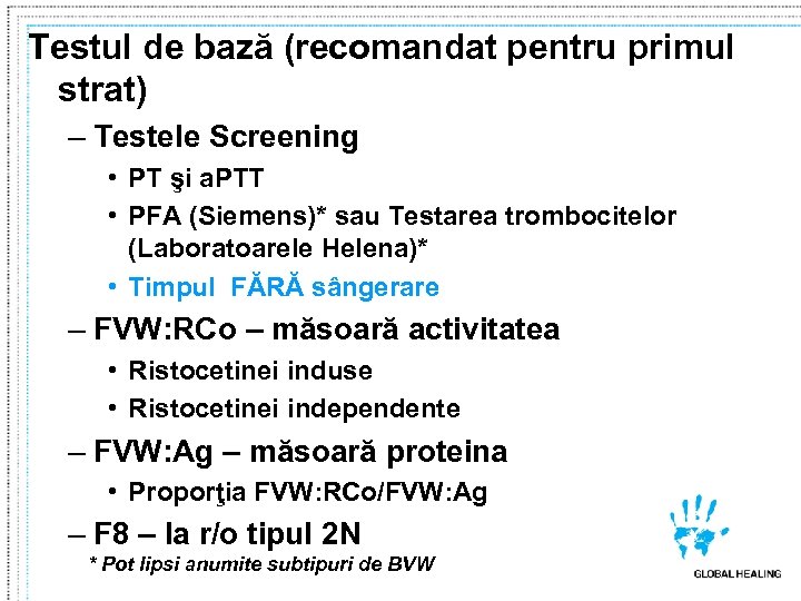 Testul de bază (recomandat pentru primul strat) – Testele Screening • PT şi a.