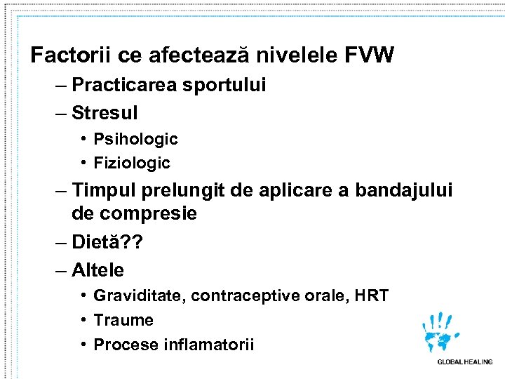 Factorii ce afectează nivelele FVW – Practicarea sportului – Stresul • Psihologic • Fiziologic