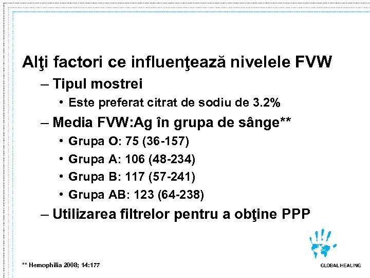 Alţi factori ce influenţează nivelele FVW – Tipul mostrei • Este preferat citrat de