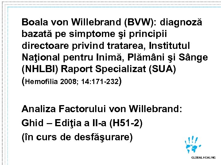 Boala von Willebrand (BVW): diagnoză bazată pe simptome şi principii directoare privind tratarea, Institutul