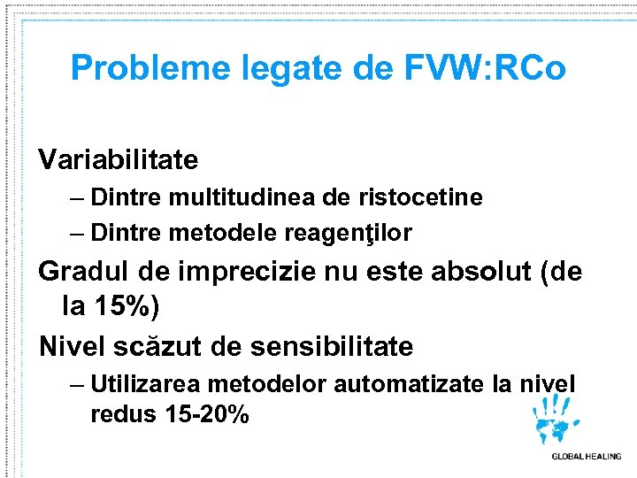 Probleme legate de FVW: RCo Variabilitate – Dintre multitudinea de ristocetine – Dintre metodele