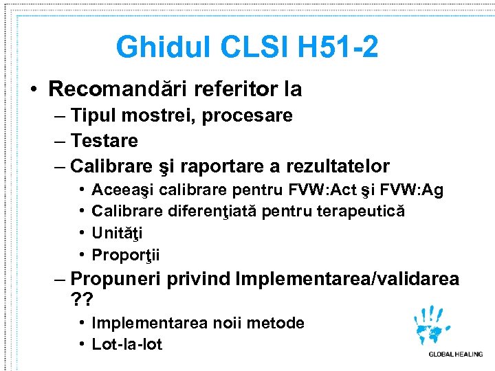 Ghidul CLSI H 51 -2 • Recomandări referitor la – Tipul mostrei, procesare –