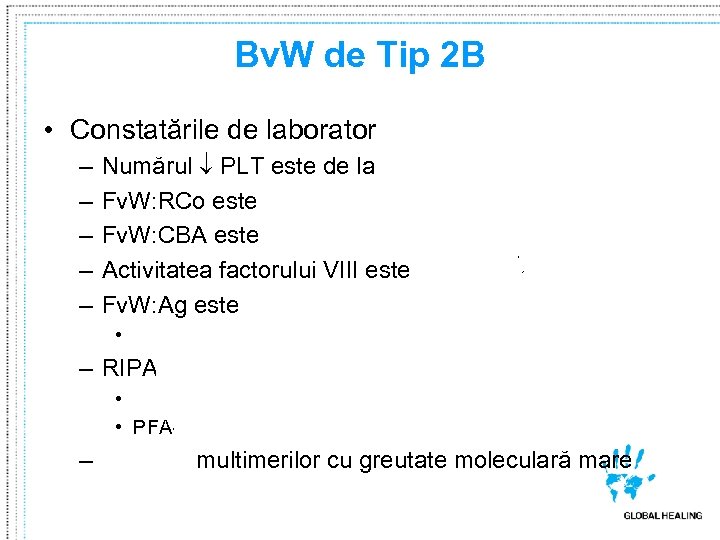 Bv. W de Tip 2 B • Constatările de laborator – – – Numărul