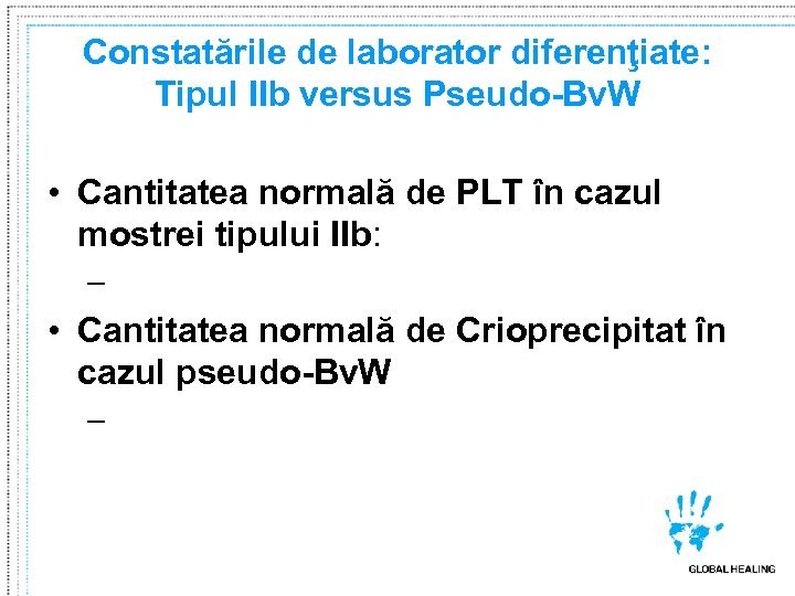 Constatările de laborator diferenţiate: Tipul IIb versus Pseudo-Bv. W • Cantitatea normală de PLT