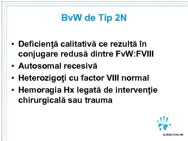 Bv. W de Tip 2 N • Deficienţă calitativă ce rezultă în conjugare redusă