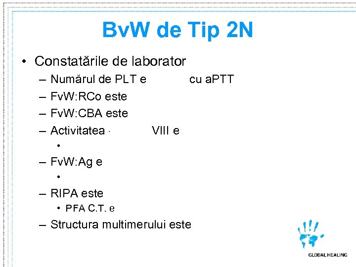 Bv. W de Tip 2 N • Constatările de laborator – – Numărul de