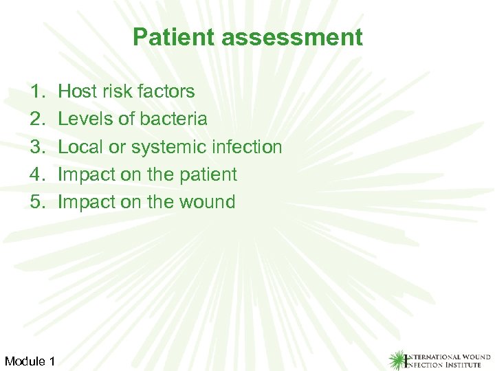 Patient assessment 1. 2. 3. 4. 5. Host risk factors Levels of bacteria Local