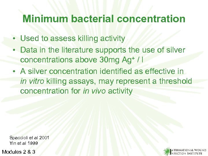 Minimum bacterial concentration • Used to assess killing activity • Data in the literature