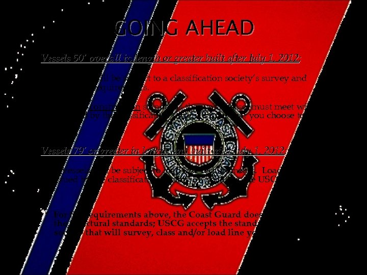 GOING AHEAD Vessels 50’ overall in length or greater built after July 1, 2012: