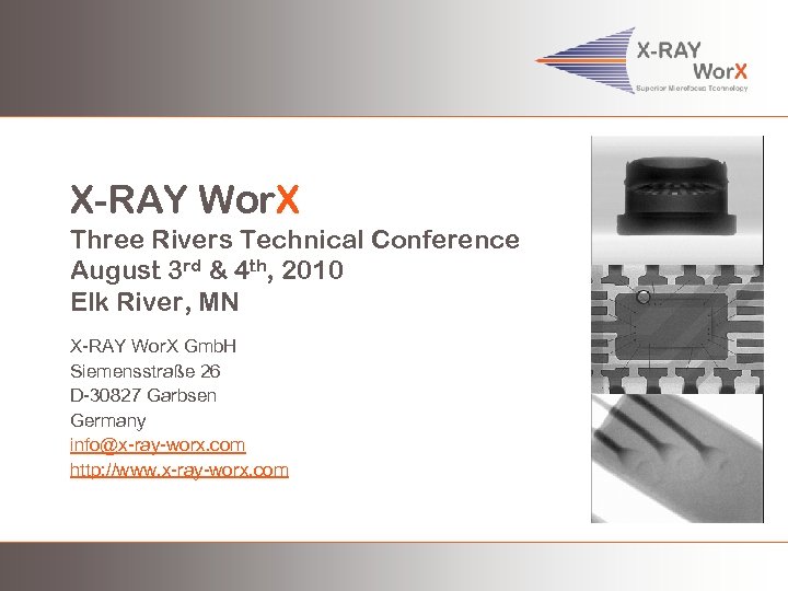 X-RAY Wor. X Three Rivers Technical Conference August 3 rd & 4 th, 2010