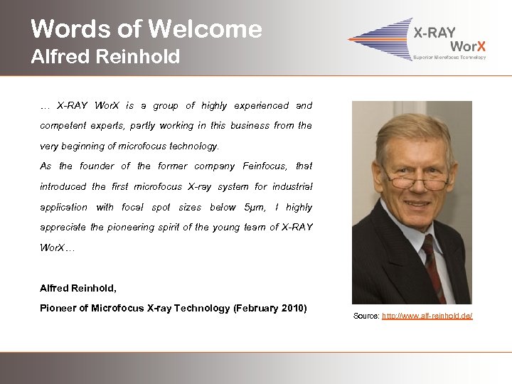 Words of Welcome Alfred Reinhold … X-RAY Wor. X is a group of highly