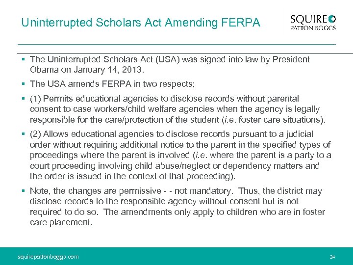 Uninterrupted Scholars Act Amending FERPA § The Uninterrupted Scholars Act (USA) was signed into