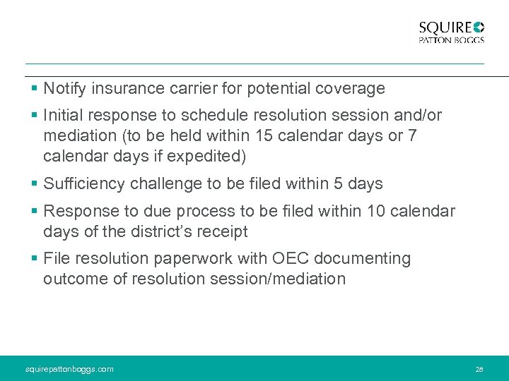 § Notify insurance carrier for potential coverage § Initial response to schedule resolution session