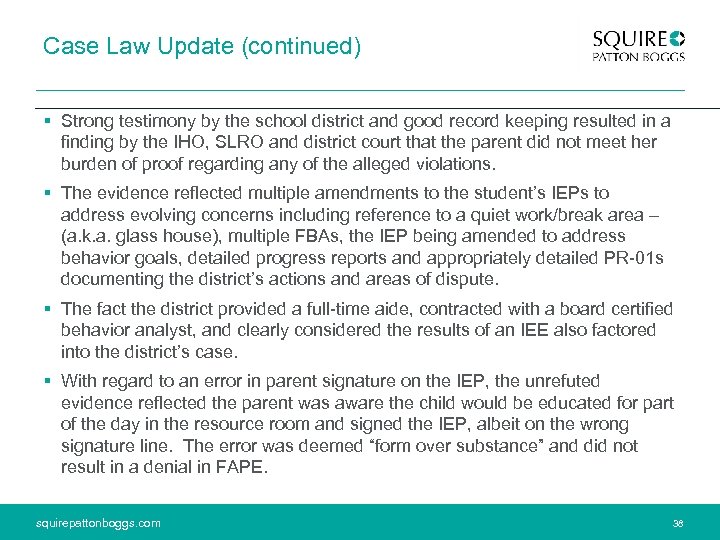 Case Law Update (continued) § Strong testimony by the school district and good record