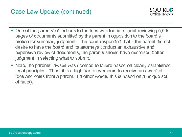 Case Law Update (continued) § One of the parents’ objections to the fees was