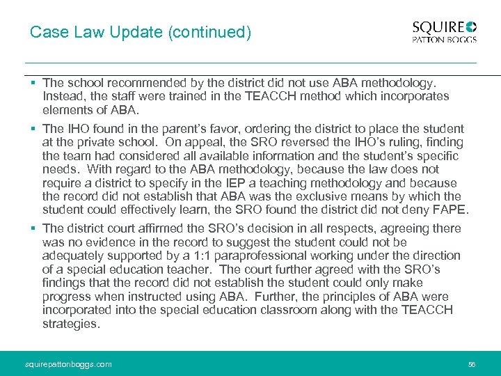 Case Law Update (continued) § The school recommended by the district did not use