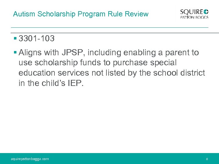 Autism Scholarship Program Rule Review § 3301 -103 § Aligns with JPSP, including enabling