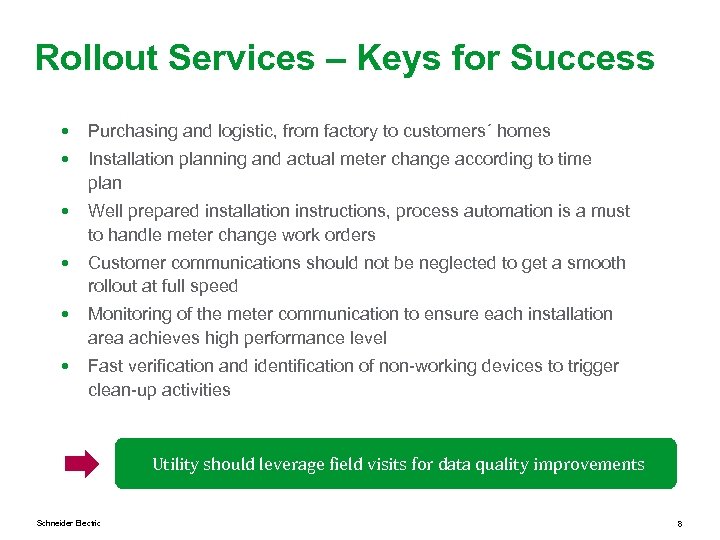 Rollout Services – Keys for Success • Purchasing and logistic, from factory to customers´
