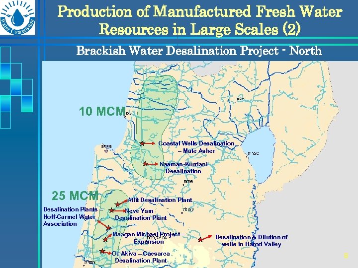 Production of Manufactured Fresh Water Resources in Large Scales (2) Brackish Water Desalination Project