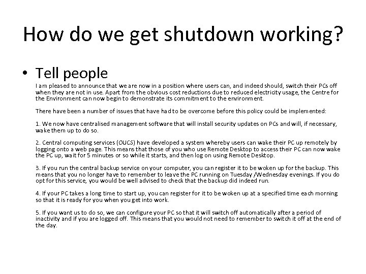 How do we get shutdown working? • Tell people I am pleased to announce