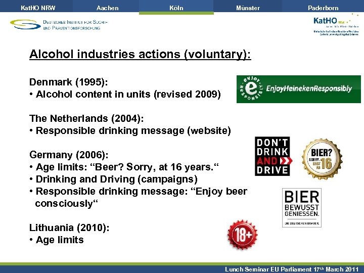 Kat. HO NRW Aachen Köln Münster Paderborn Alcohol industries actions (voluntary): Denmark (1995): •