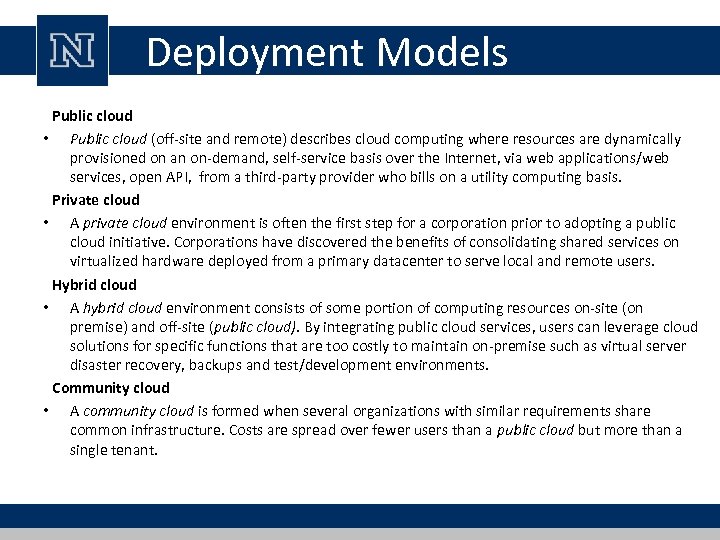 Deployment Models Public cloud • Public cloud (off-site and remote) describes cloud computing where