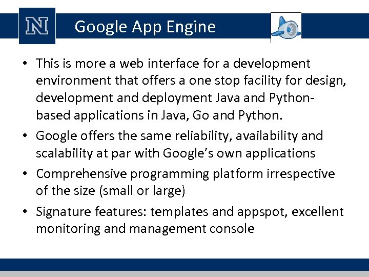 Google App Engine • This is more a web interface for a development environment