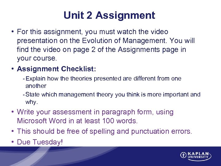 Unit 2 Assignment • For this assignment, you must watch the video presentation on