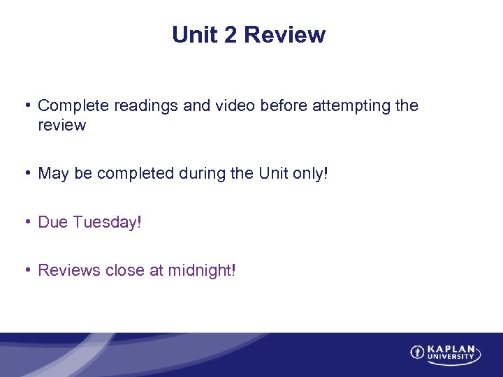 Unit 2 Review • Complete readings and video before attempting the review • May