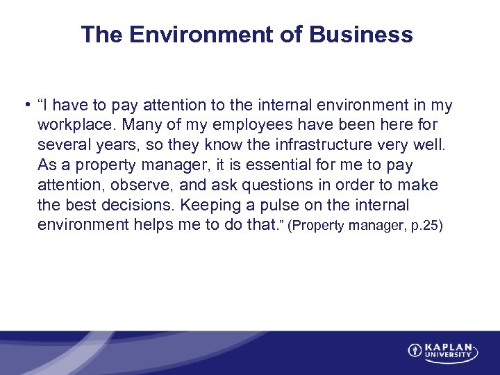 The Environment of Business • “I have to pay attention to the internal environment