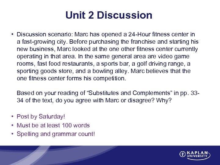 Unit 2 Discussion • Discussion scenario: Marc has opened a 24 -Hour fitness center