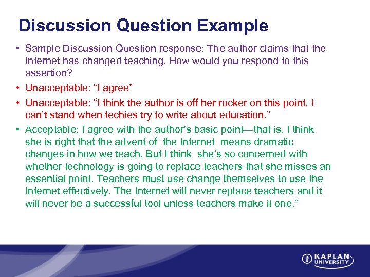 Discussion Question Example • Sample Discussion Question response: The author claims that the Internet