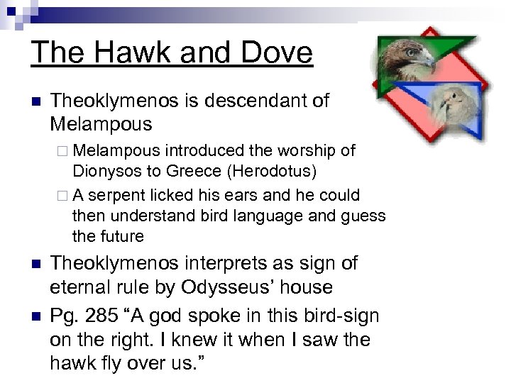 The Hawk and Dove n Theoklymenos is descendant of Melampous ¨ Melampous introduced the