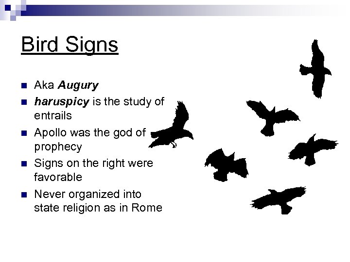 Bird Signs n n n Aka Augury haruspicy is the study of entrails Apollo