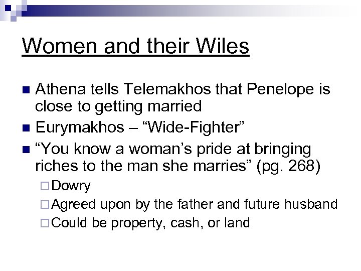 Women and their Wiles Athena tells Telemakhos that Penelope is close to getting married