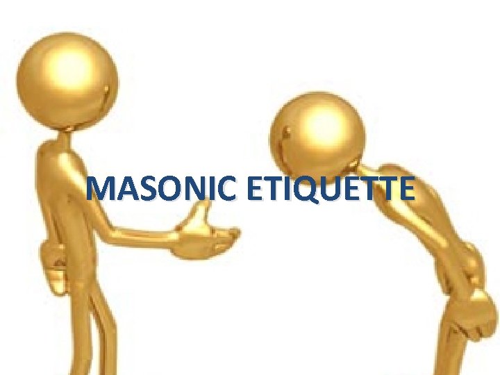 MASONIC ETIQUETTE 