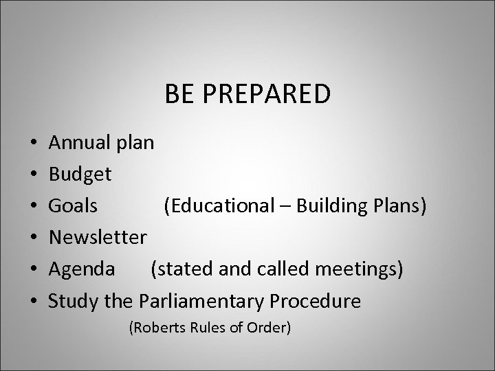 BE PREPARED • • • Annual plan Budget Goals (Educational – Building Plans) Newsletter