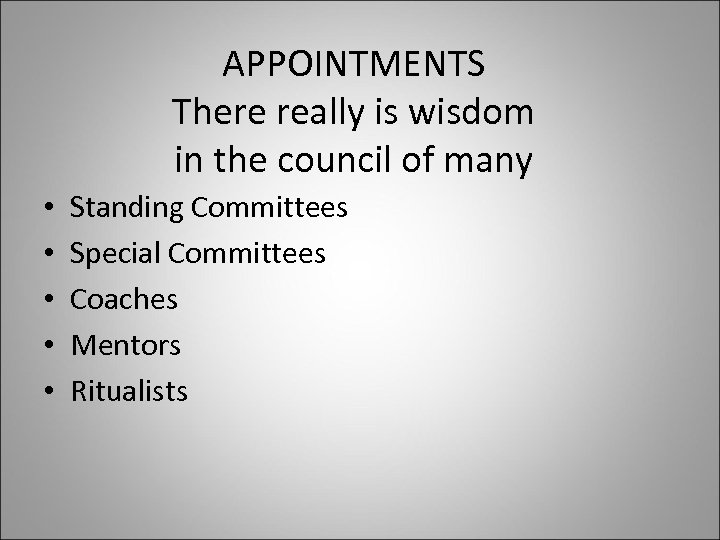 APPOINTMENTS There really is wisdom in the council of many • • • Standing