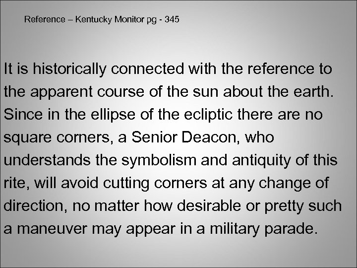 Reference – Kentucky Monitor pg - 345 It is historically connected with the reference