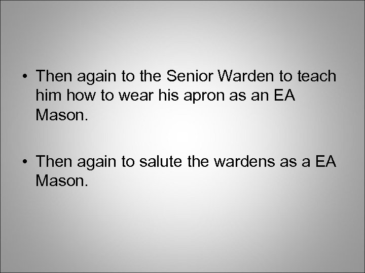  • Then again to the Senior Warden to teach him how to wear